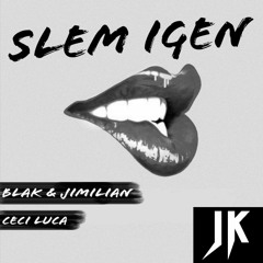 Blak & Jimilian - Slem Igen(JodKaa Remix)