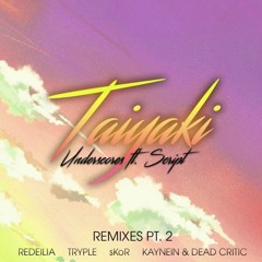Underscores ft. Script - Taiyaki (Redeilia Remix)[DL In Description]