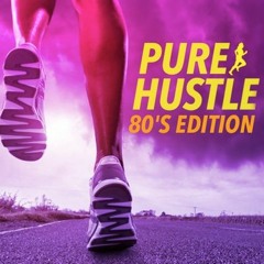 Steady130 Presents: Pure Hustle: 80's Edition