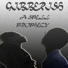 Gibberish(Parody)-A. Spell & Prophecy