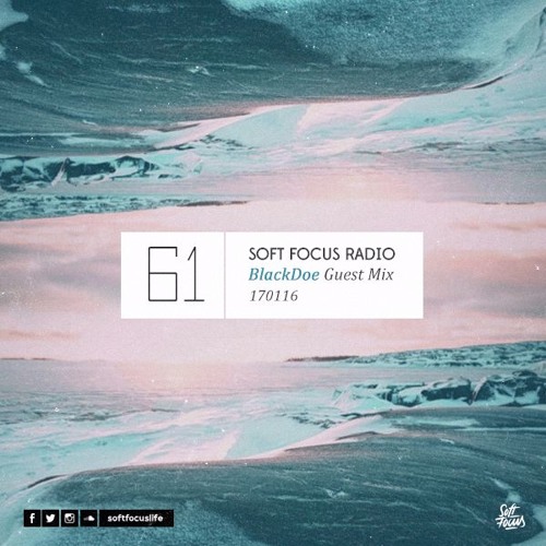 Soft Focus Radio 61 | BlackDoe Guest Mix