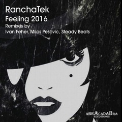 RanchaTek - Feelings (Steady Beats Remix) - Abracadabra Recordings