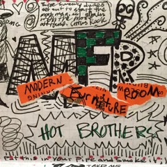 Hot Brothers - "All My Friends Will Die One Day (And So Will I)"
