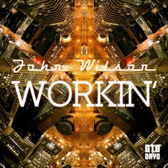 John Wilson - Workin'