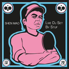 SHEN MAO PT. 1 Live Dj Set (By Stuf)
