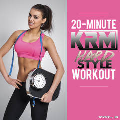KRM's - 20 Minute HARDSTYLE Workout (Vol 3) (Reverse Bass)