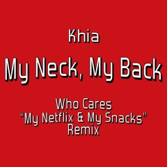 Khia - My Neck My Back (Who Cares Remix) [Premiere]