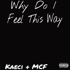 Why Do I Feel This Way-(Prod. By BrandonBeats On The Board)