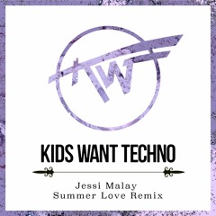 Jessi Malay — Summer Love (Kids Want Techno Remix)