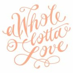 Whole Lotta Love