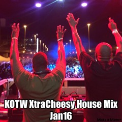 KOTW XtraCheesy HouseMix Jan 2016