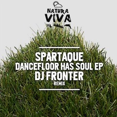 Spartaque - Dancefloor Has Soul (Original Mix)[Natura Viva]