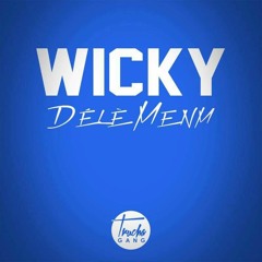 Wicky - Délè Menm ( TruchaGang )