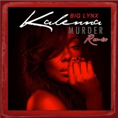 Kalenna Murder Feat. Big Lynx