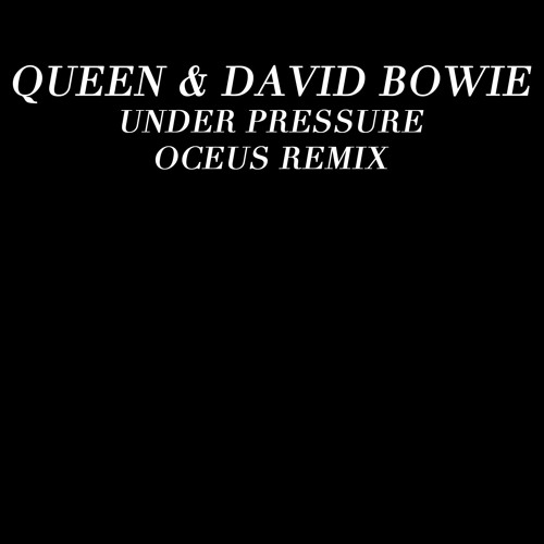 Queen & David Bowie - Under Pressure (Oceus Remix)