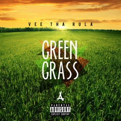 Vee Tha Rula - Green Grass (#FTJ Leftover)