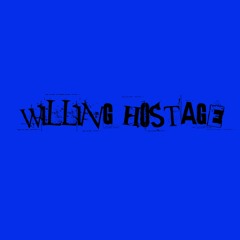 Willing Hostage