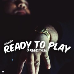 Ready To Play [Prod. by TEK.LUN]