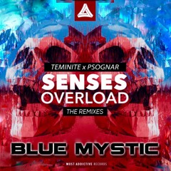 Teminite & PsoGnar - Senses Overload (Blue Mystic Remix) [FREE DOWNLOAD]