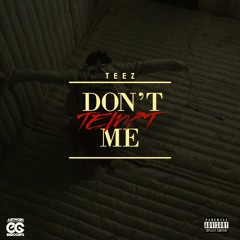 Teez - Dont Tempt Me