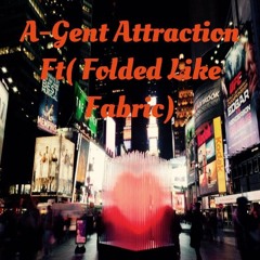 Attraction (Ft Folded Like Fabric)