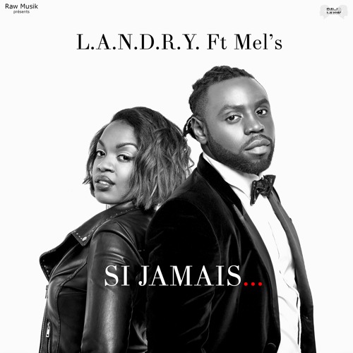 L.A.N.D.R.Y Ft. Mel's - Si Jamais