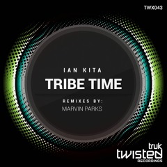 Ian Kita - Tribe Time (Marvin Parks Remix) OUT NOW!