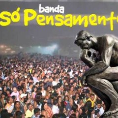 banda so pensamento louca de prazer