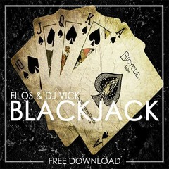 Filos x DJ Vick - BlackJack (Original Mix)
