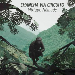 Chancha Via Circuito Mixtape 018 - Festival Nomade