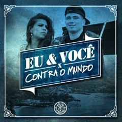Cacife Clandestino - Eu E Você Contra O Mundo Part Reis Do Nada