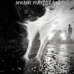 Mwami Playlist 002