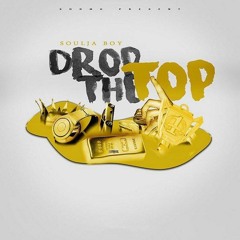 Soulja Boy - Drop The Top (Produced By Marvin Cruz)