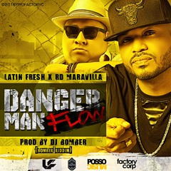 Latin Fresh - Danger Man Flow ft RD Maravilla