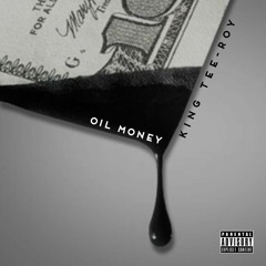 King Teeroy X Just X Oil Money