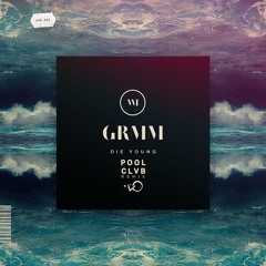 GRMM - Die Young (POOLCLVB Remix)