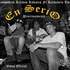 EN SERIO . Kolombian liricas kokotes Ft Mr Kuchebrio Thug