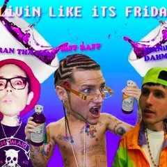 LiViN LiKE iTS FRiDAY FT. RiFF RaFF AND BRAN THA DON