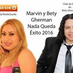 Bety Gherman Feat Marvin - Nada Queda