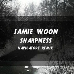 Jamie Woon - Sharpness (Navigatorz Remix)