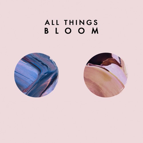 'All Things Bloom' Mix