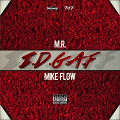I.D.G.A.F FT. MIKE FLOW (PROD. PENACHO)
