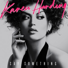 Karen Harding - Say Something (Zac Samuel Remix)