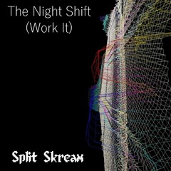 The Night Shift (Work It)