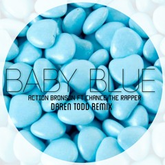 Baby Blue - Action Bronson ft Chance the Rapper Remix by Daren Todd