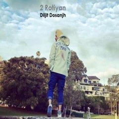 2 Rotiyan (Live) - Diljit Dosanjh