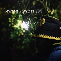 Mwami playlist 004