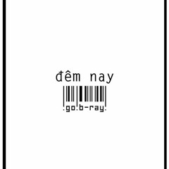 [Mp3] Đêm Nay - GO ft. B Ray