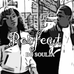 Perfect- BG Soulja