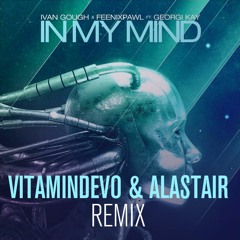 In My Mind (Vitamindevo & Alastair Remix) [ FREE DOWNLOAD ]